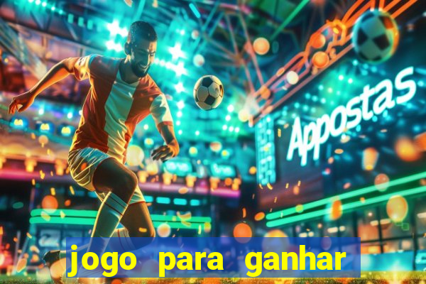 jogo para ganhar dinheiro sem pagar